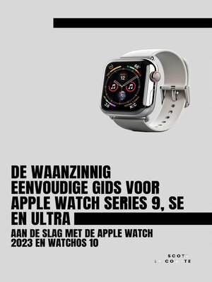 cover image of De Waanzinnig Eenvoudige Gids Voor Apple Watch Series 9, Se En Ultra